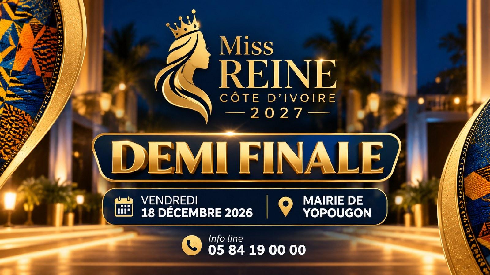 Demi finale Miss Reine CI 2027